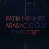 Фатих Мехмет Арабаcыоğлу